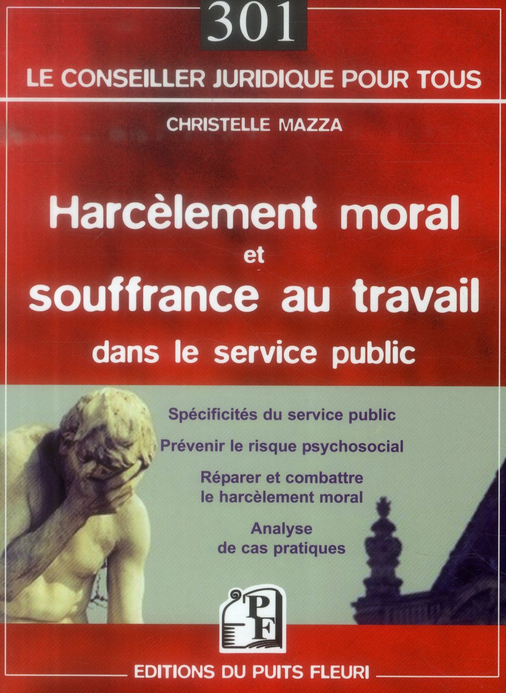 HARCELEMENT MORAL ET SOUFFRANCE AU TRAVAIL DANS LE SERVICE PUBLIC - SPECIFICITES DU SERVICE PUBLIC.