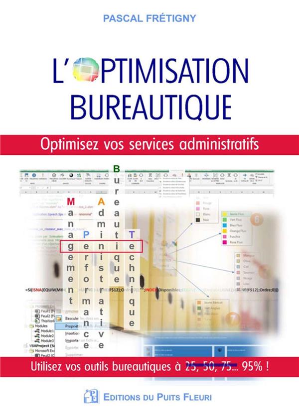 L'OPTIMISATION BUREAUTIQUE - OPTIMISEZ VOS SERVICES ADMINISTRATIFS ET UTILISEZ VOS OUTILS BUREAUTIQU