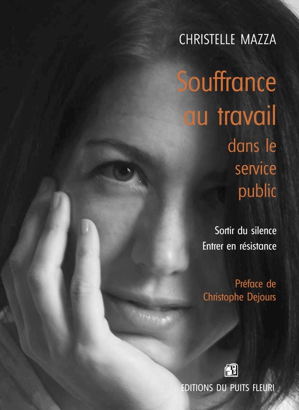 SOUFFRANCE AU TRAVAIL DANS LE SERVICE PUBLIC - SORTIR DU SILENCE - ENTRER EN RESISTANCE
