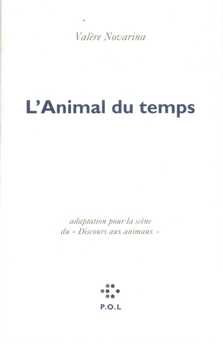 L'ANIMAL DU TEMPS - ADAPTATION POUR LA SCENE DU "DISCOURS AUX ANIMAUX"