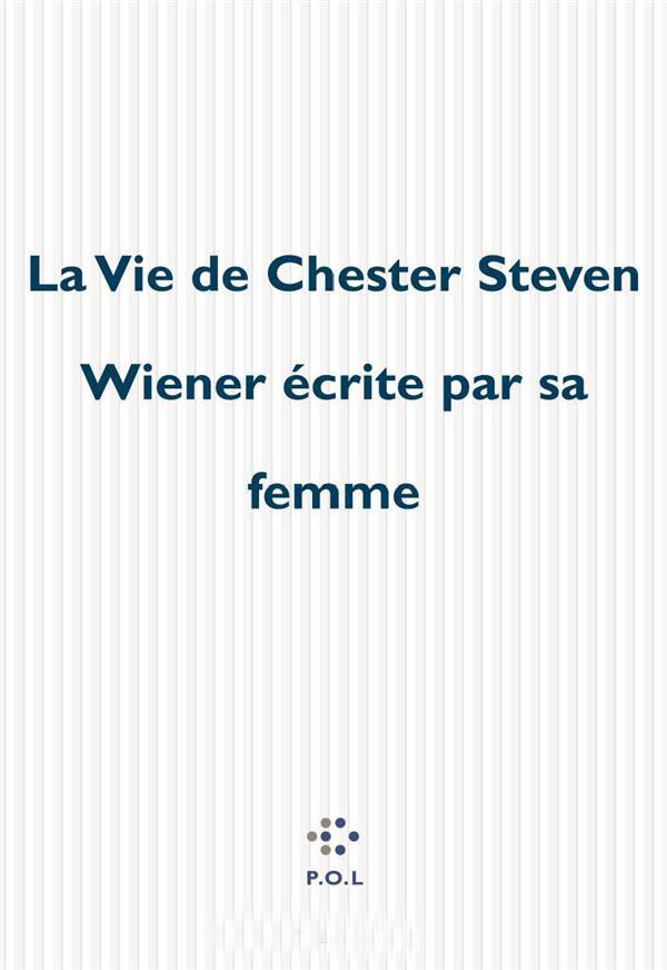 LA VIE DE CHESTER STEVEN WIENER ECRITE PAR SA FEMME