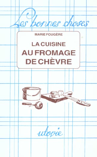 LA CUISINE AU FROMAGE DE CHEVRE