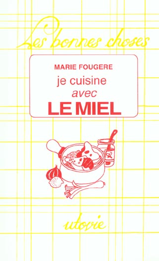 JE CUISINE AVEC LE MIEL