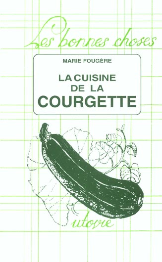 LA CUISINE DE LA COURGETTE