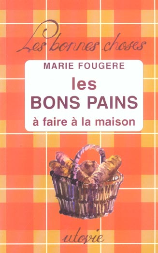 LES BONS PAINS A FAIRE A LA MAISON
