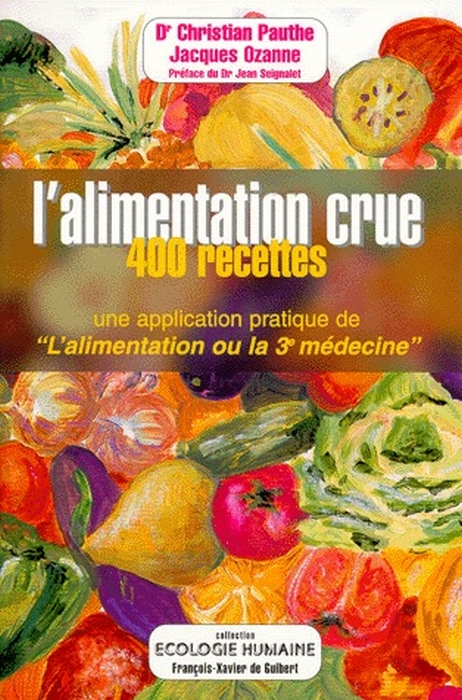 L'ALIMENTATION CRUE EN 400 RECETTES