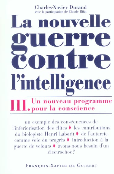 LA NOUVELLE GUERRE CONTRE L'INTELLIGENCE, TOME 3 - UNE NOUVEAU PROGRAMME POUR LA CONSCIENCE
