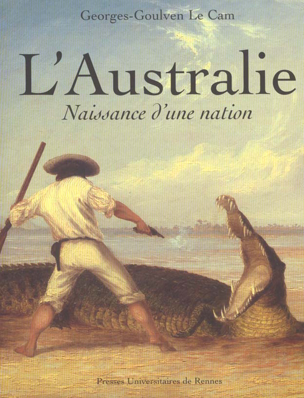 AUSTRALIE NAISSANCE D UNE NATION