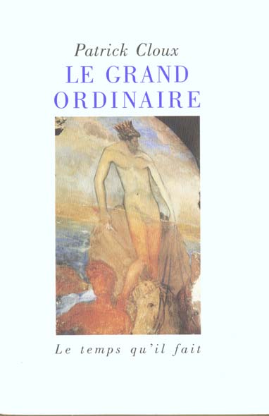 LE GRAND ORDINAIRE - UNE CHRONIQUE DU QUOTIDIEN