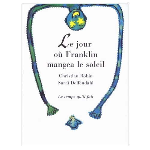 LE JOUR OU FRANKLIN MANGEA LE SOLEIL