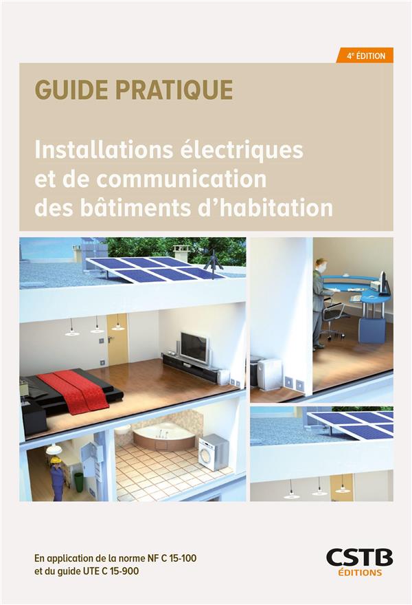 INSTALLATIONS ELECTRIQUES ET DE COMMUNICATION DES BATIMENTS D'HABITATION - EN APPLICATION DE LA NORM