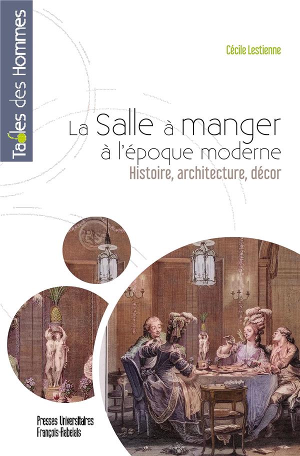 LA SALLE A MANGER DES LUMIERES - HISTOIRE, ARCHITECTURE, DECOR