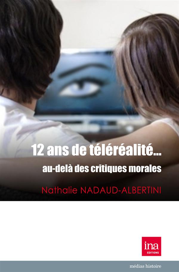 12 ANS DE TELEREALITE...AU-DELA DES CRITIQUES MORALES