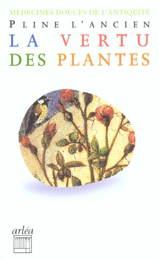LA VERTU DES PLANTES : MEDECINES DOUCES DE L'ANTIQUITE