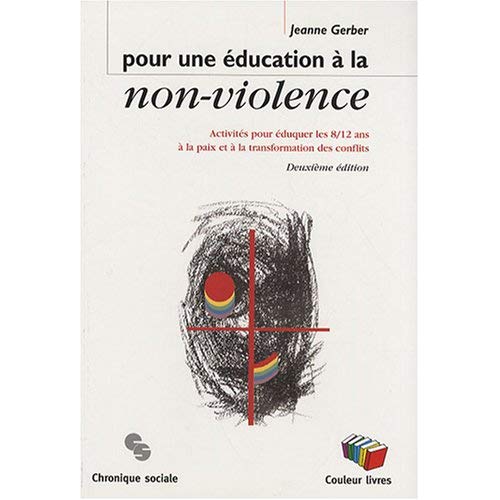 POUR UNE EDUCATION A LA NON-VIOLENCE ACTIVITES POUR EDUQUER LES 8-12 ANS A LA PAIX ET A LA TRANSFORM