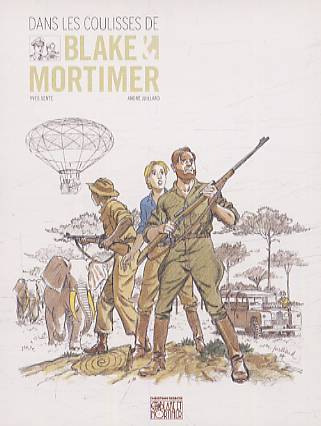 BLAKE & MORTIMER - HORS-SERIE - TOME 4 - DANS LES COULISSES DE BLAKE ET MORTIMER