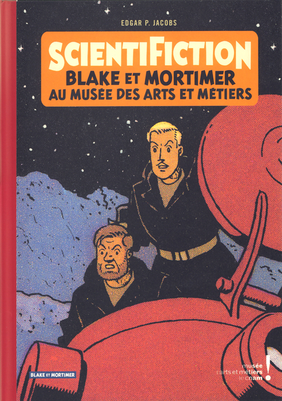 BLAKE & MORTIMER - HORS-SERIE - TOME 12 - SCIENTIFICTION - CATALOGUE D'EXPOSITION (ARTS ET METIERS)