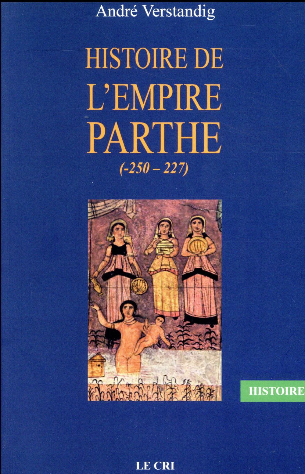 HISTOIRE DE L'EMPIRE PARTHE (-250 - 227)