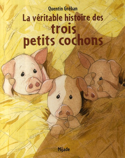LA VERITABLE HISTOIRE DES TROIS PETITS COCHONS
