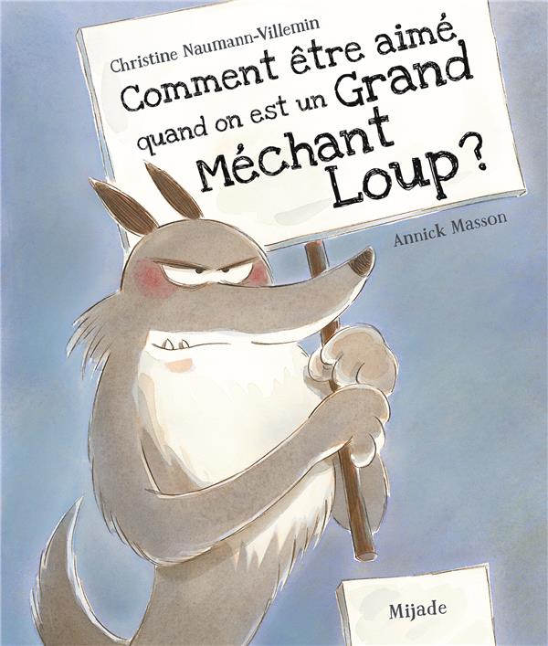 COMMENT ETRE AIME QUAND ON EST UN GRAND MECHANT LOUP