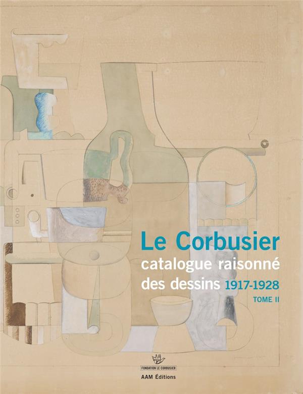 LE CORBUSIER. CATALOGUE RAISONNE DES DESSINS TOME II, 1917-1928