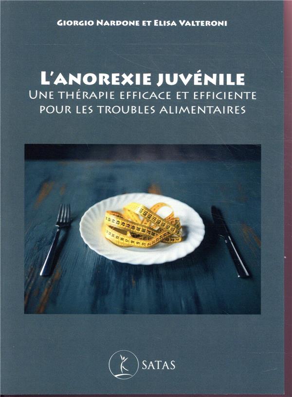 L'ANOREXIE JUVENILE - UNE THERAPIE EFFICACE ET EFFICIENTE POUR LES TROUBLES ALIMENTAIRES