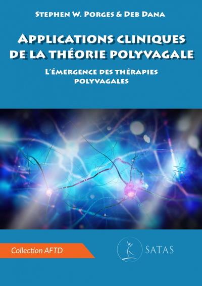 APPLICATIONS CLINIQUES DE LA THEORIE POLYVAGALE - L EMERGENCE DES THERAPIES POLYVAGALES