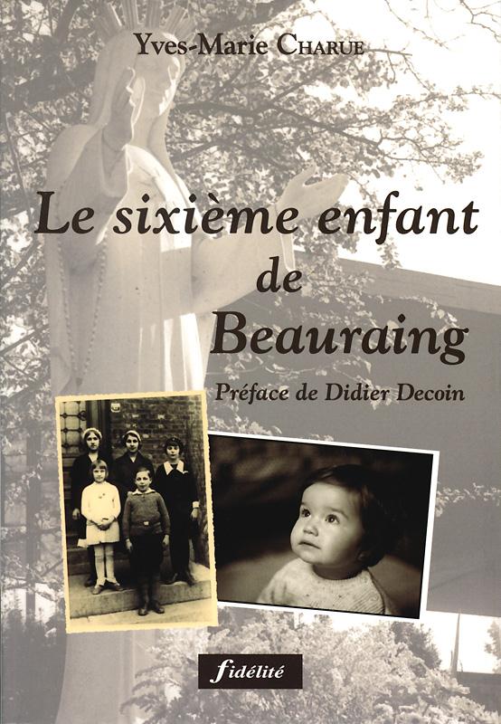LE 6 EME ENFANT DE BEAURAING