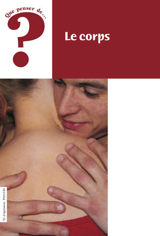 LE CORPS (QUE PENSER DE ?)