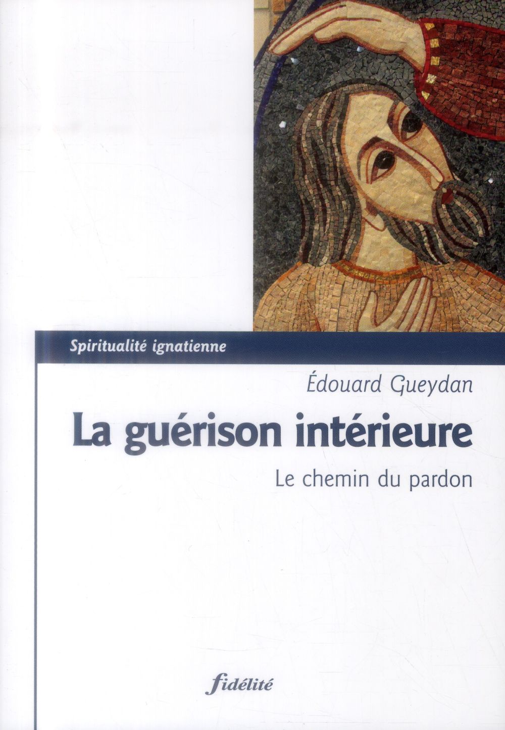 LA GUERISON INTERIEURE - LE CHEMIN DU PARDON