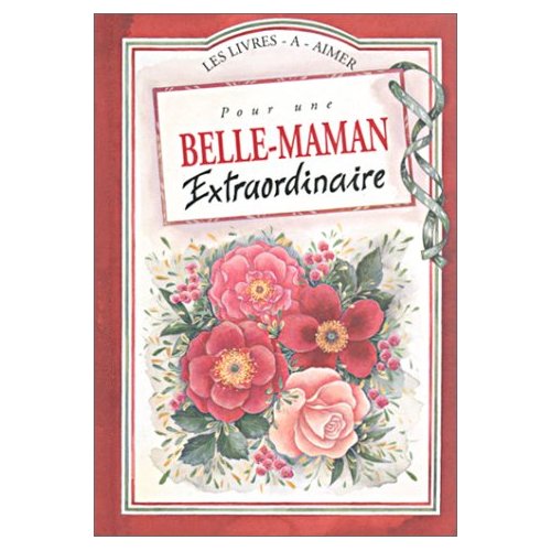 POUR UNE BELLE MAMAN EXTRAORDINAIRE