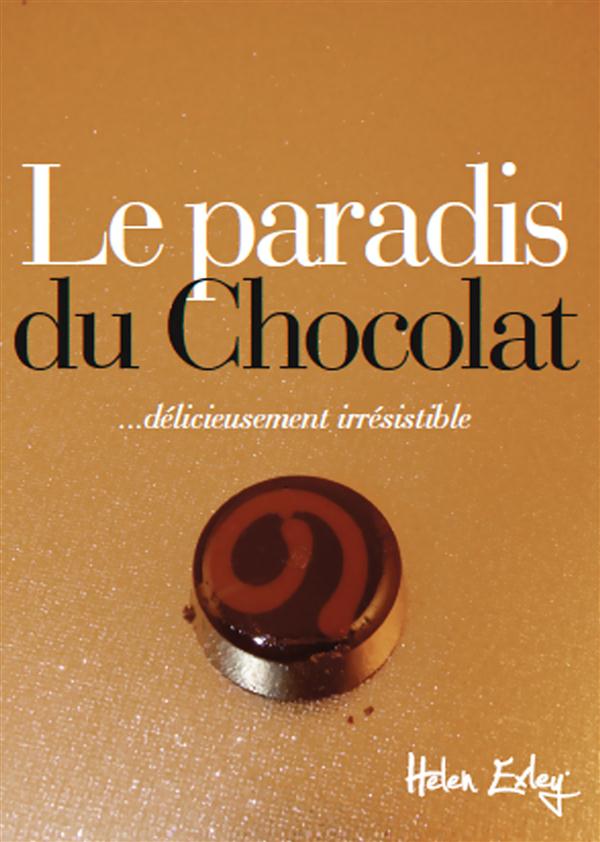 PARADIS DU CHOCOLAT (LE) ...DELICIEUSEMENT IRRESISTIBLE