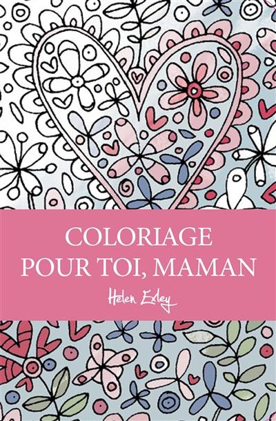 COLORIAGE POUR TOI, MAMAN