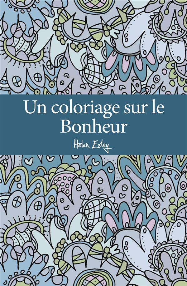 COLORIAGE SUR LE BONHEUR (UN)