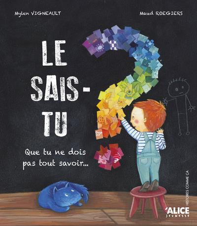 LE SAIS-TU ? QUE TU NE DOIS PAS TOUT SAVOIR...