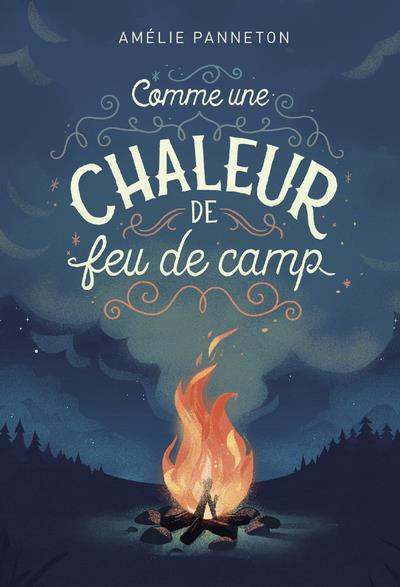 COMME UNE CHALEUR DE FEU DE CAMP