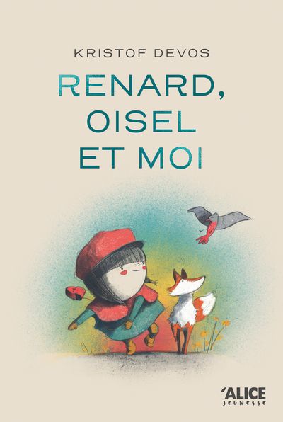 RENARD, OISEL ET MOI