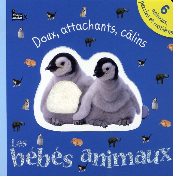 LES BEBES ANIMAUX DOUX, ATTACHANTS, CALINS