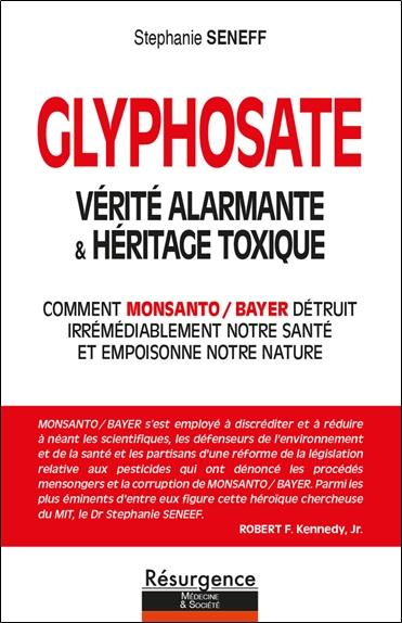 GLYPHOSATE - VERITE ALARMANTE & HERITAGE TOXIQUE