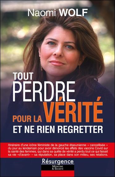 TOUT PERDRE POUR LA VERITE - ET NE RIEN REGRETTER