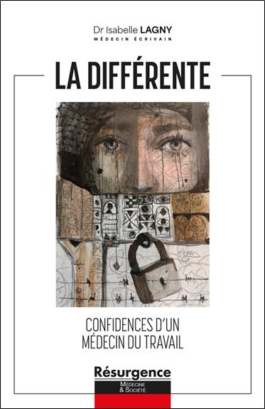 LA DIFFERENTE - CONFIDENCES D'UN MEDECIN DU TRAVAIL