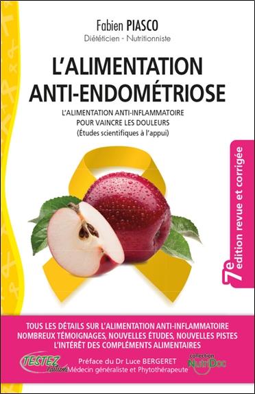 L'ALIMENTATION ANTI-ENDOMETRIOSE - L'ALIMENTATION ANTI-INFLAMMATOIRE POUR VAINCRE LES DOULEURS (ETUD