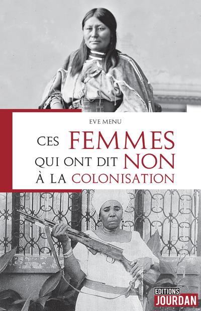 CES FEMMES QUI ONT DIT NON A LA COLONISATION