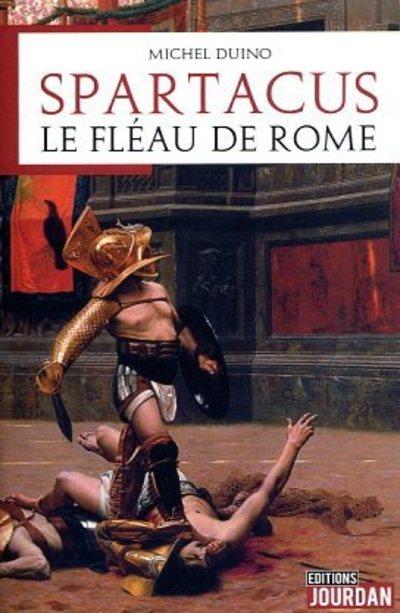 SPARTACUS, LE FLEAU DE ROME