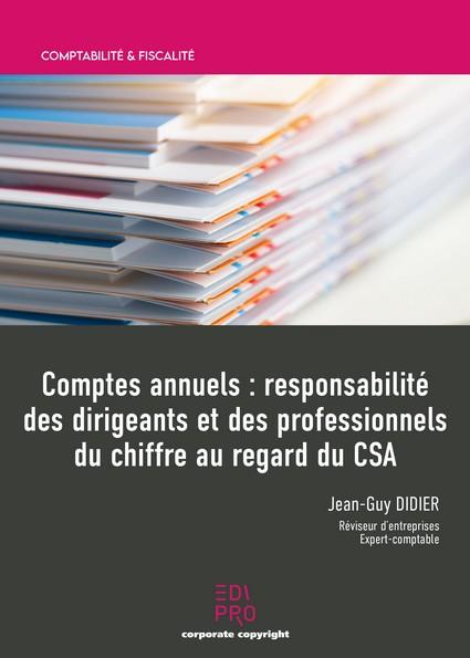 COMPTES ANNUELS : RESPONSABILITE DES DIRIGEANTS ET DES PROFESSIONNELS DU CHIFFRE