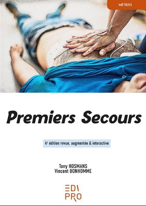 PREMIERS SECOURS - 4E EDITION REVUE, AUGMENTEE & INTERACTIVESE FORMER AUX PREMIERS SECOURS : UN ACTE