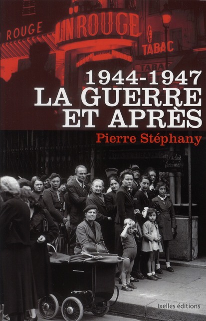 1944 - 1947, LA GUERRE ET APRES