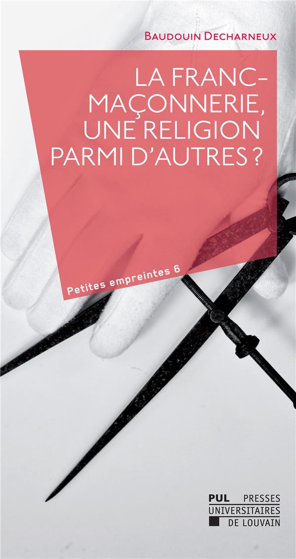 LA FRANC-MACONNERIE, UNE RELIGION PARMI D'AUTRES ?
