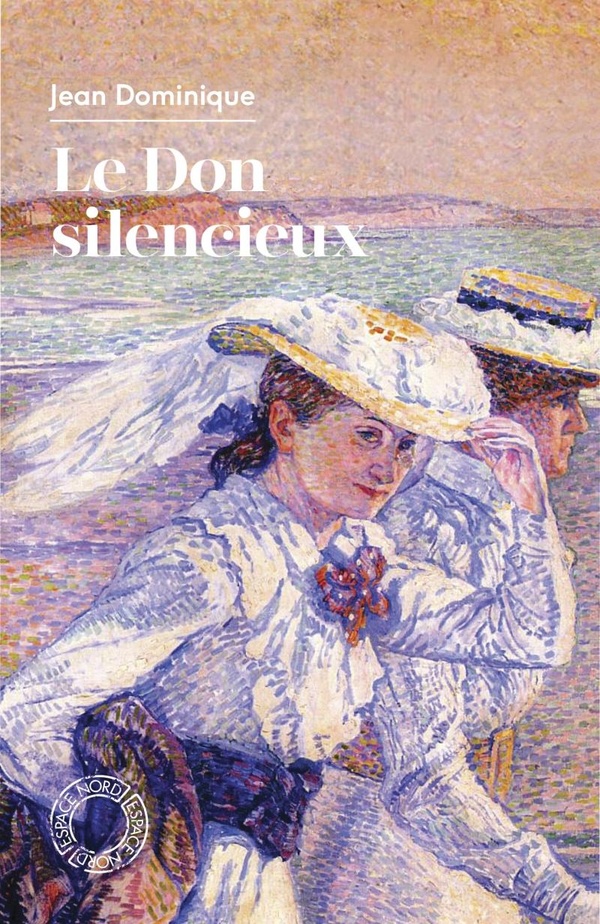 LE DON SILENCIEUX - SUIVI DE LA LITTERAIRE DE BLANCHE ROUSSE