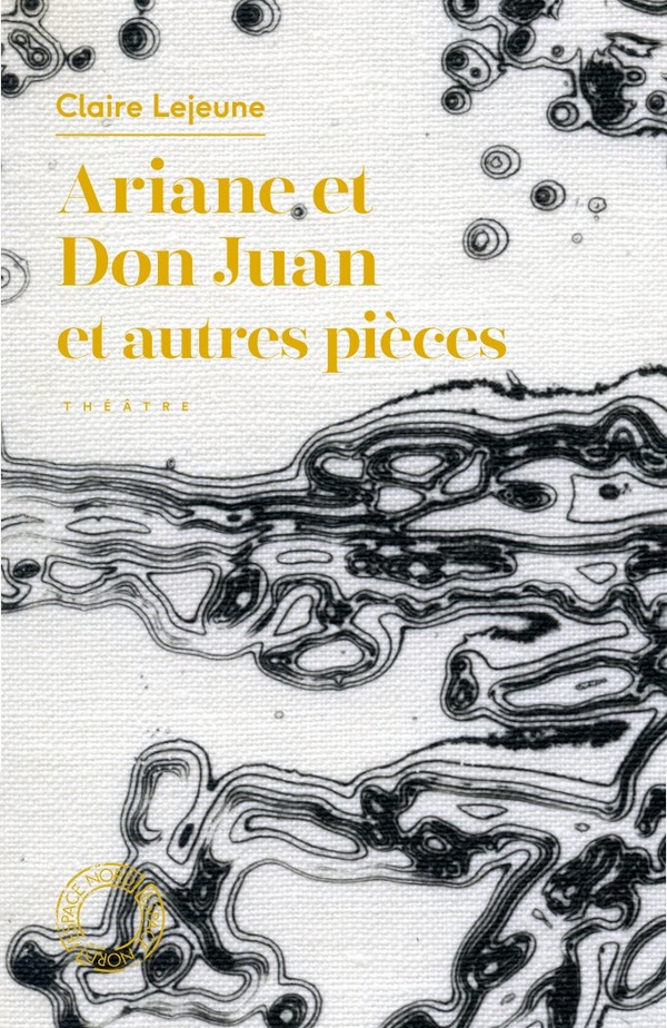 ARIANE ET DON JUAN ET AUTRES PIECES